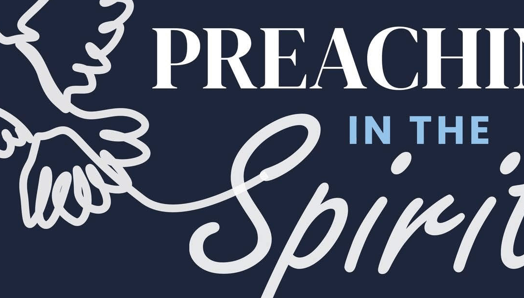 Preaching in the Spirit 2025